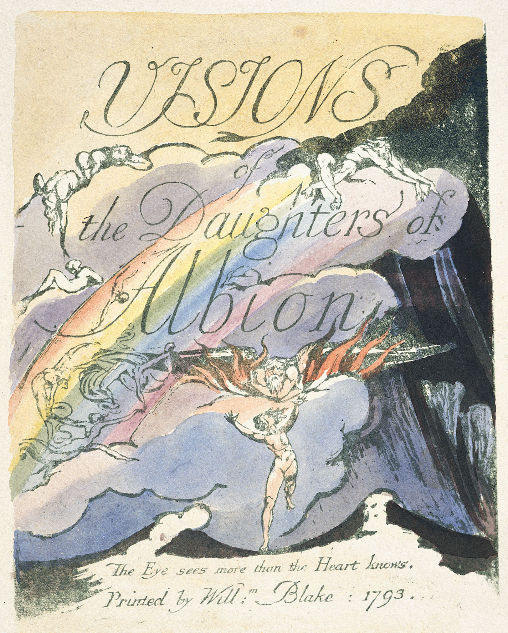 VISIONS
	of
	the Daughters of
	Albion
	The Eye sees more than the Heart knows.
	Printed by Will:m Blake : 1793.